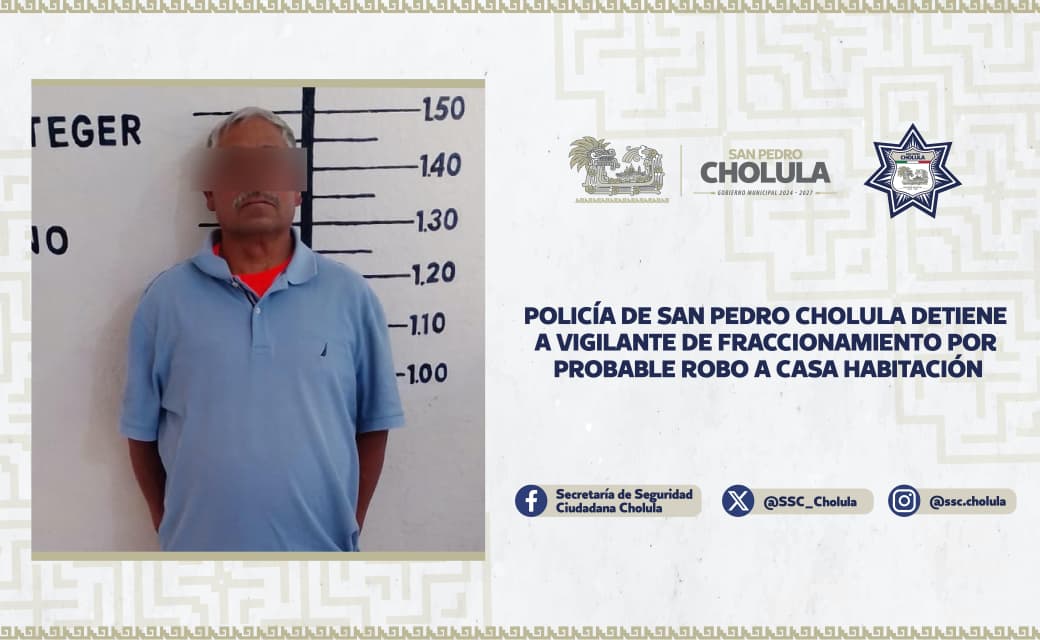 Detienen a presunto responsable de robo a casa habitación en fraccionamiento de San Pedro Cholula