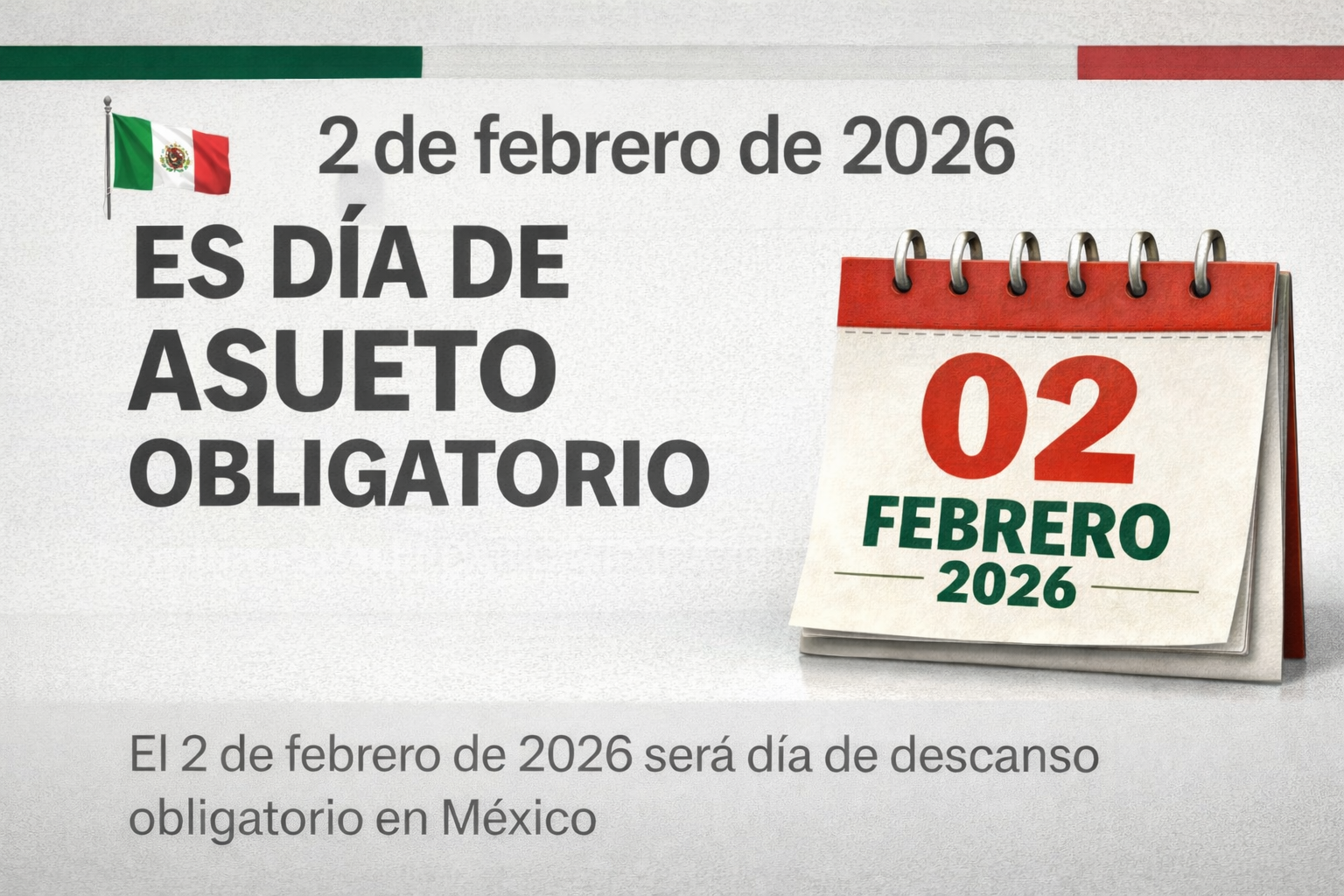 Primer puente laboral de 2026: el 2 de febrero será día de descanso obligatorio en México